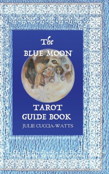 Cover for Julie Cuccia-Watts · Blue Moon Tarot (Hardcover Book) (2020)