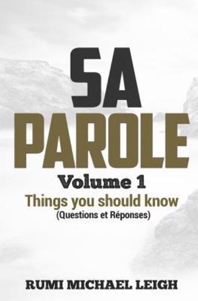 Cover for Rumi Michael Leigh · SA PAROLE &quot;Volume 1&quot; : Things you should know (Paperback Book) (2018)