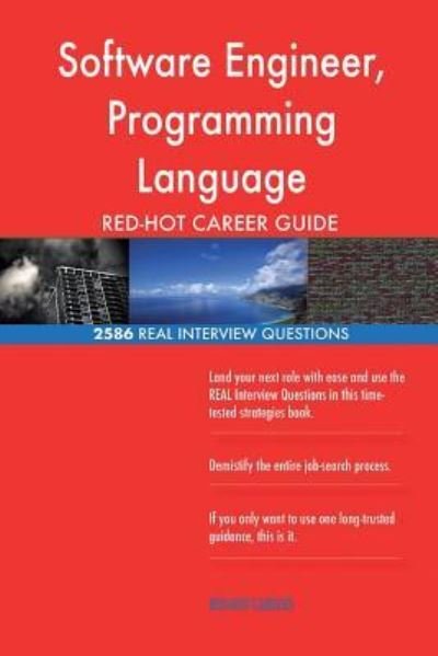 Software Engineer, Programming Language RED-HOT Career; 2586 REAL Interview Ques - Red-Hot Careers - Books - Createspace Independent Publishing Platf - 9781721571871 - June 20, 2018