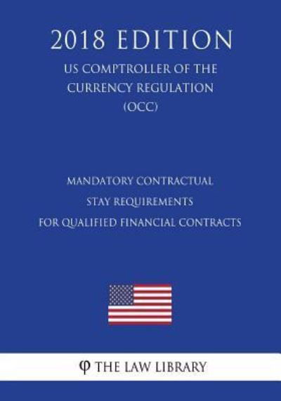 Margin and Capital Requirements for Covered Swap Entities (Us Comptroller of the Currency Regulation) (Occ) (2018 Edition) - The Law Library - Kirjat - Createspace Independent Publishing Platf - 9781729856871 - maanantai 26. marraskuuta 2018