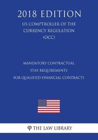 Cover for The Law Library · Margin and Capital Requirements for Covered Swap Entities (Us Comptroller of the Currency Regulation) (Occ) (2018 Edition) (Paperback Book) (2018)
