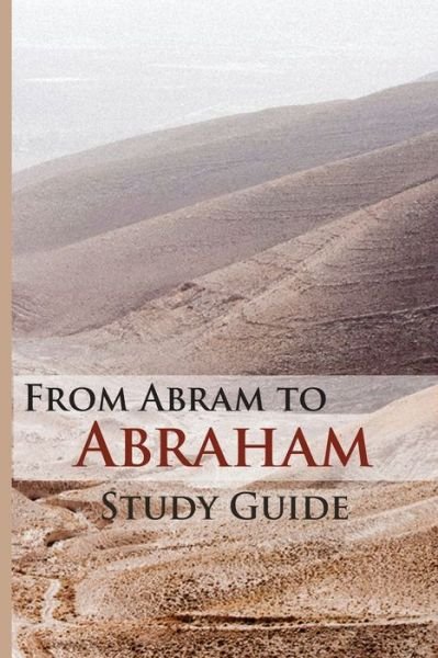 Cover for Flying Eagle Publications · From Abram To Abraham Study Guide (Taschenbuch) (2022)