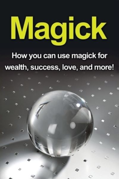 Magick - Damon Thompson - Books - Ingram Publishing - 9781761030871 - December 18, 2019