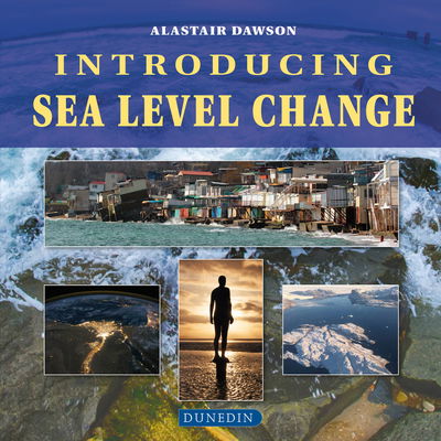 Introducing Sea Level Change - Introducing Earth and Environmental Sciences - Alastair Dawson - Books - Liverpool University Press - 9781780460871 - November 29, 2018