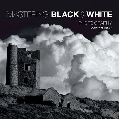 Cover for J Walmsley · Mastering Black &amp; White Photography (Pocketbok) (2015)