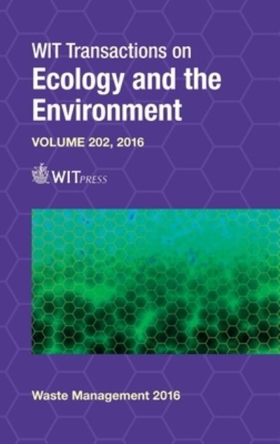 Waste Management and The Environment VIII - C. A. Brebbia - Books - WIT Press - 9781784660871 - June 30, 2016