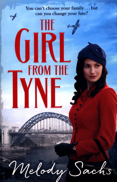 The Girl from the Tyne: Emotions run high in this gripping family saga! - Melody Sachs - Libros - Zaffre - 9781785762871 - 20 de abril de 2017