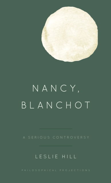 Nancy, Blanchot: A Serious Controversy - Leslie Hill - Books - Rowman & Littlefield International - 9781786608871 - August 16, 2018