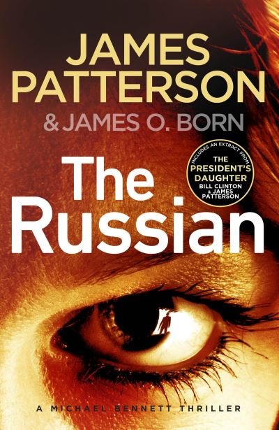 Cover for James Patterson · The Russian: (Michael Bennett 13). The latest gripping Michael Bennett thriller - Michael Bennett (Paperback Book) (2021)