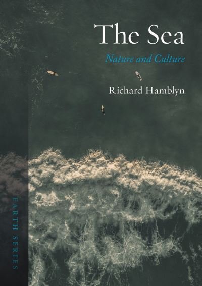 Cover for Richard Hamblyn · The Sea: Nature and Culture - Earth (Paperback Book) (2021)