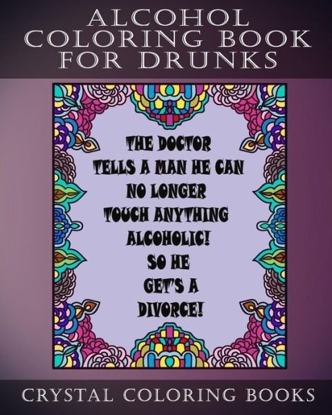 Cover for Crystal Coloring Books · Alcohol Coloring Book for Drunks (Taschenbuch) (2019)