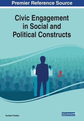 Civic Engagement in Social and Political Constructs - Susheel Chhabra - Books - Information Science Reference - 9781799833871 - January 24, 2020