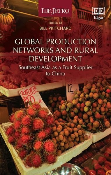 Cover for Bill Pritchard · Global Production Networks and Rural Development: Southeast Asia as a Fruit Supplier to China (Hardcover Book) (2021)