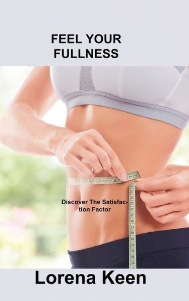 Cover for Lorena Keen · Feel Your Fullness (Hardcover Book) (2022)