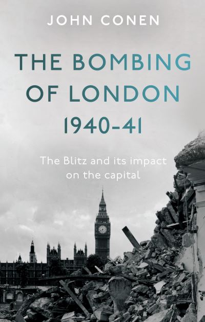 Cover for John Conen · The Bombing of London 1940-41: The Blitz and its impact on the capital (Paperback Book) (2023)