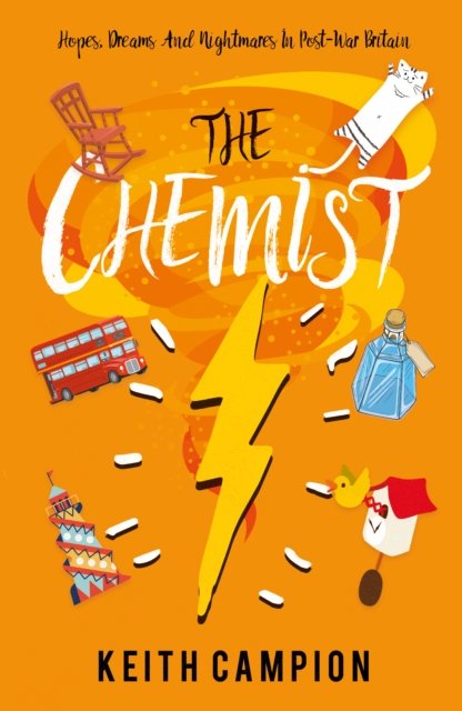 The Chemist: Hopes, Dreams And Nightmares In Post-War Britain - Keith Campion - Bøger - Troubador Publishing - 9781805143871 - 28. maj 2024