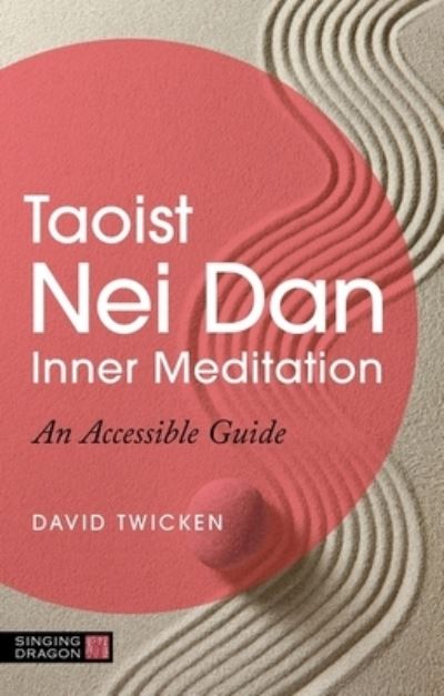 Cover for David Twicken · Taoist Nei Dan Inner Meditation: An Accessible Guide (Paperback Book) (2023)