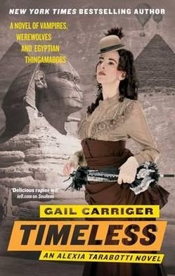 Cover for Gail Carriger · Timeless: Book 5 of The Parasol Protectorate - Parasol Protectorate (Paperback Book) (2012)