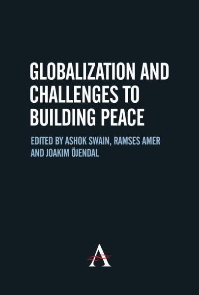 Cover for Swain, Ashok, Dr · Globalization and Challenges to Building Peace - Anthem Studies in Peace, Conflict and Development (Hardcover Book) (2007)