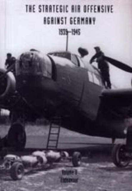 Cover for Charles Webster · Strategic Air Offensive Against Germany 1939-1945 : Endeavour v. 2, Pt. 4 (Hardcover bog) [New ed edition] (2006)