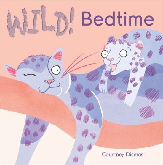 Cover for Courtney Dicmas · Bedtime - WILD! (Board book) (2014)