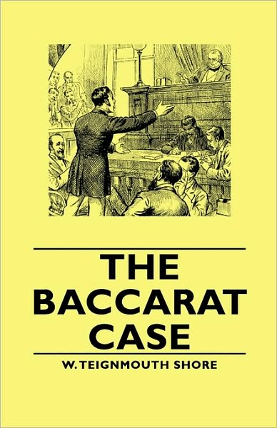 The Baccarat Case - W Teignmouth Shore - Books - Obscure Press - 9781846647871 - February 14, 2006