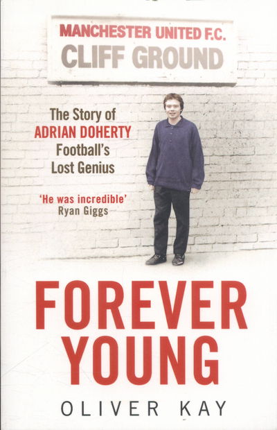 Cover for Oliver Kay · Forever Young: The Story of Adrian Doherty, Football's Lost Genius (Paperback Book) (2017)