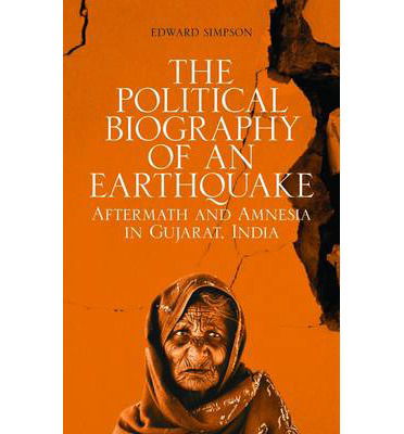 Cover for Edward Simpson · The Political Biography of an Earthquake: Aftermath and Amnesia in Gujarat, India - Society and History in the Indian Ocean (Taschenbuch) (2014)