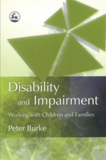 Disability and Impairment - Peter Burke - Books - JESSICA KINGSLEY - 9781849857871 - January 15, 2008