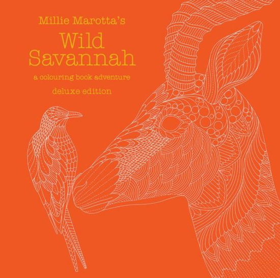 Millie Marotta's Wild Savannah Deluxe Edition: a colouring book adventure - Millie Marotta - Bücher - Batsford Ltd - 9781849943871 - 11. August 2016