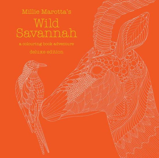 Millie Marotta's Wild Savannah Deluxe Edition: a colouring book adventure - Millie Marotta - Books - Batsford Ltd - 9781849943871 - August 11, 2016