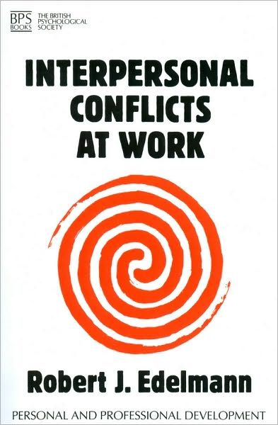 Cover for Edelmann, Robert (Roehampton Institute, London) · Interpersonal Conflicts at Work - Personal and Professional Development (Paperback Book) (1993)