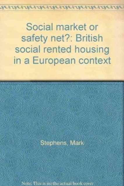 Cover for Mark Stephens · Social market or safety net?: British social rented housing in a European context (Taschenbuch) (2002)
