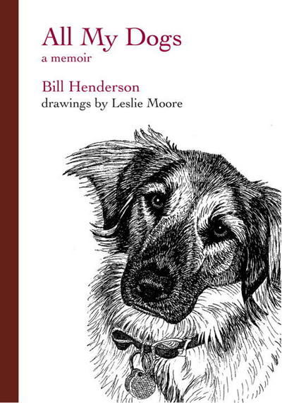 Cover for Bill Henderson · All My Dogs: A Memoir (Paperback Book) (2024)