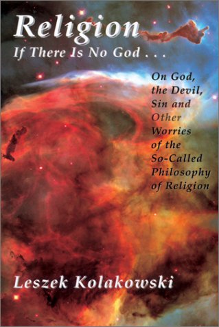 Religion: If There Is No God God, The Devil & Sin - Leszek Kolakowski - Books - St Augustine's Press - 9781890318871 - March 1, 2001