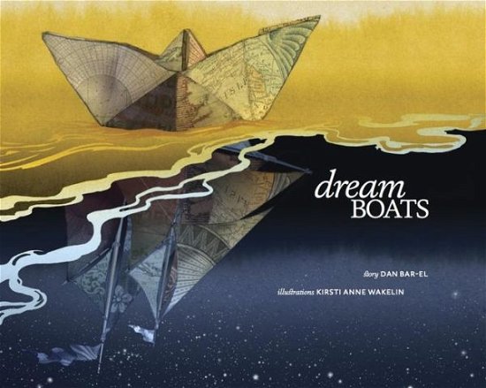 Dan Bar-el · Dream Boats (Hardcover bog) (2013)