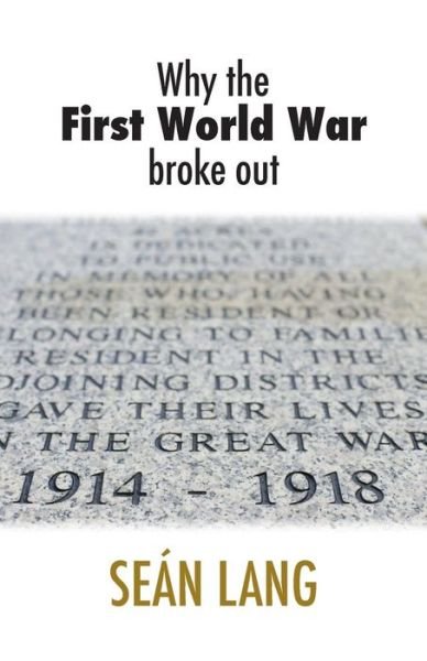 Cover for Sean Lang · Why the First World War Broke Out (Paperback Book) (2014)