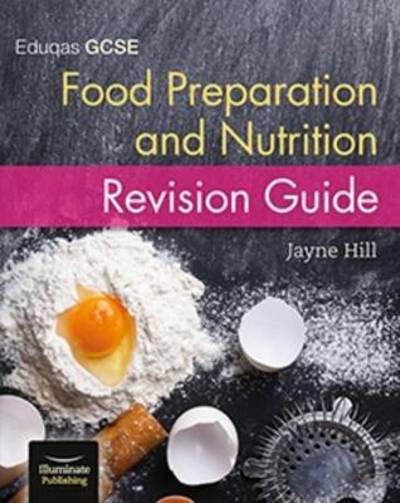 Cover for Jayne Hill · Eduqas GCSE Food Preparation and Nutrition: Revision Guide (Paperback Book) (2017)