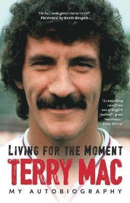 Cover for Terry McDermott · Terry Mac: Living For The Moment: My Autobiography (Paperback Book) (2018)