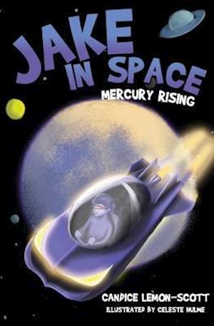 Cover for Candice Lemon-Scott · Jake in Space: Mercury Rising: Mercury Rising - Jake in Space (Paperback Book)