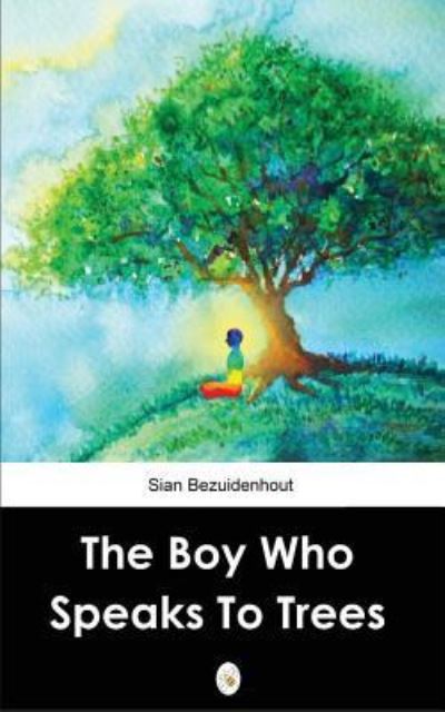 Cover for Sian Bezuidenhout · The Boy Who Speaks to Trees (Paperback Book) (2018)