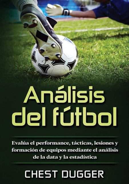 Cover for Chest Dugger · Analisis del futbol (Paperback Book) (2019)