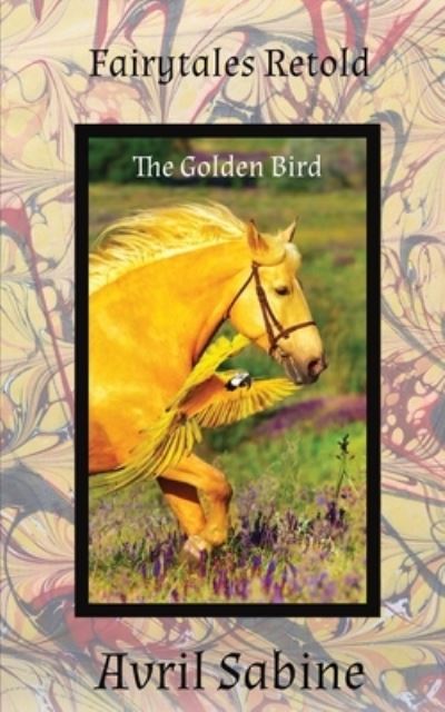 Cover for Avril Sabine · The Golden Bird (Paperback Book) (2016)