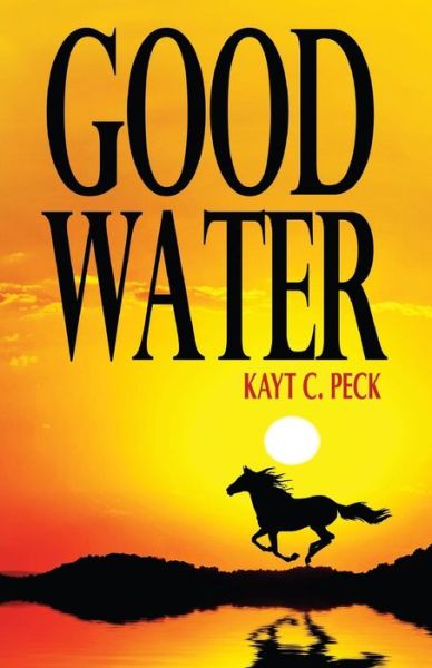 Cover for Kayt Peck · Good Water (Paperback Book) (2015)