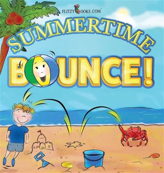 Cover for Flitzy Books Com · Summertime Bounce! - Flitzy Books Rhyming (Hardcover bog) (2017)