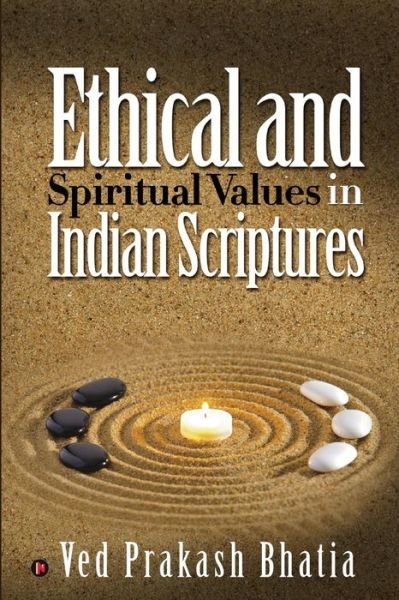 Cover for Ved Prakash Bhatia · Ethical and Spiritual Values in Indian Scriptures (Paperback Book) (2016)