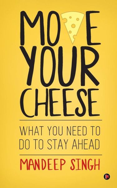 Cover for Mandeep Singh · Move Your Cheese (Taschenbuch) (2016)