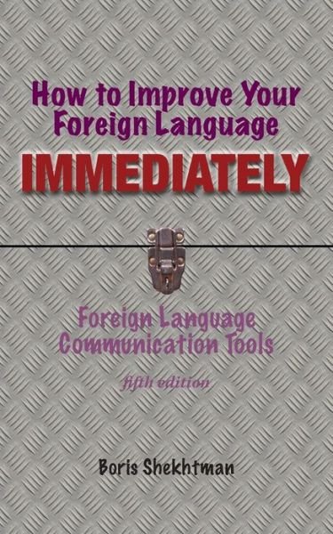 Cover for Boris Shekhtman · How to Improve Your Foreign Language Immediately, Fourth Edition (Taschenbuch) (2021)