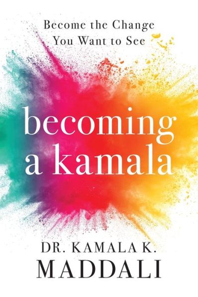 Cover for Dr Kamala Maddali · Becoming A Kamala (Paperback Book) (2021)