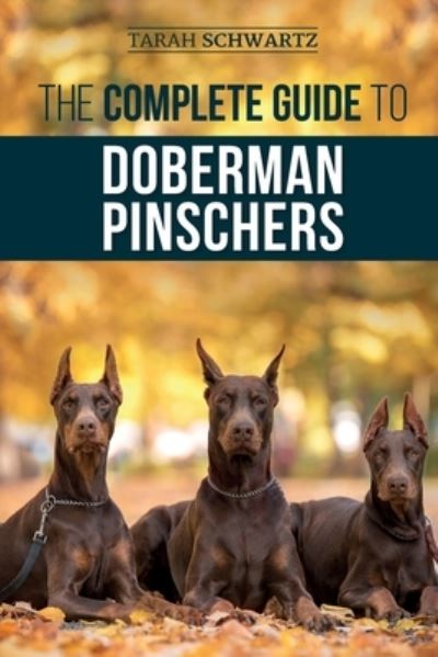 Cover for Tarah Schwartz · The Complete Guide to Doberman Pinschers (Pocketbok) (2021)